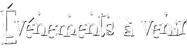 &Eacute;v&eacute;nements &agrave; venir